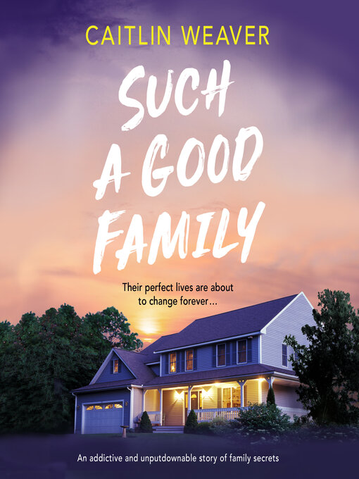 Title details for Such a Good Family by Caitlin Weaver - Wait list